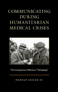 Communicating during Humanitarian Medical Crises: The Consequences of Silence or "T?moignage"