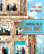 Communicating in Small Groups: Principles and Practices