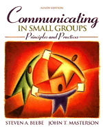 Communicating in Small Groups: Principles and Practices