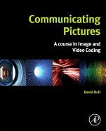 Communicating Pictures: A Course in Image and Video Coding