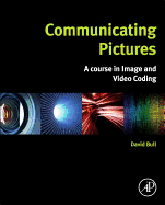 Communicating Pictures: A Course in Image and Video Coding