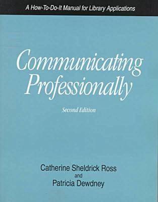 Communicating Professionally, 2nd - Ross, Catherine, and Dewdney, Patricia