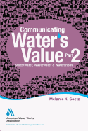 Communicating Water's Value Part 2: Stormwater, Wastewater & Watersheds