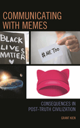 Communicating with Memes: Consequences in Post-truth Civilization