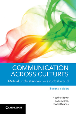 Communication Across Cultures - Bowe, Heather, and Martin, Kylie, and Manns, Howard