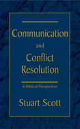 Communication and Conflict Resolution: A Biblical Perspective