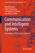 Communication and Intelligent Systems: Proceedings of Iccis 2024, Volume 4
