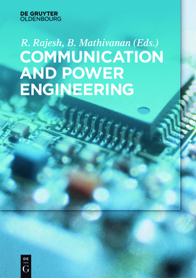 Communication and Power Engineering - Rajesh, R (Editor), and Mathivanan, B (Editor)