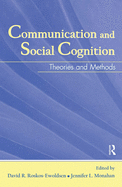 Communication and Social Cognition: Theories and Methods