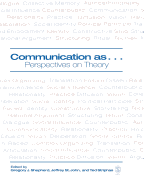 Communication as ...: Perspectives on Theory