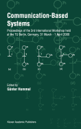 Communication-Based Systems: Proceeding of the 3rd International Workshop Held at the TU Berlin, Germany, 31 March - 1 April 2000