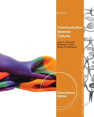 Communication Between Cultures, International Edition - McDaniel, Edwin, and Roy, Carolyn, and Samovar, Larry A.