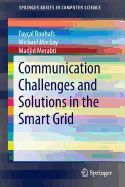 Communication Challenges and Solutions in the Smart Grid