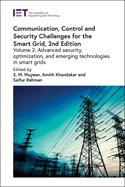 Communication, Control and Security Challenges for the Smart Grid: Advanced security, optimization, and emerging technologies in smart grids