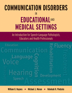 Communication Disorders in Educational and Medical Settings: .