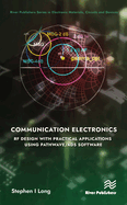 Communication Electronics: RF Design with Practical Applications Using Pathwave/Ads Software