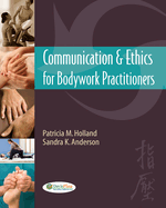 Communication & Ethics for Bodywork Practitioners