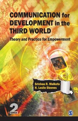 Communication for Development in the Third World: Theory and Practice for Empowerment - Melkote, Srinivas Raj, and Steeves, H Leslie