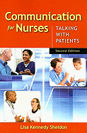 Communication for Nurses: Talking with Patients: .