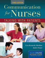 Communication for Nurses: Talking with Patients: .