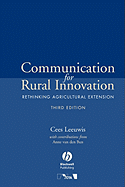 Communication for Rural Innovation: Rethinking Agricultural Extension