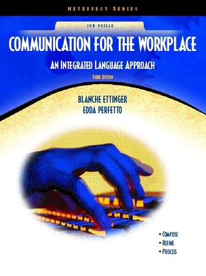 Communication for the Workplace: An Integrated Language Approach - Ettinger, Blanche (Editor), and Perfetto, Edda L (Editor)