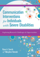 Communication Interventions for Individuals with Severe Disabilities: Exploring Research Challenges & Opportunities