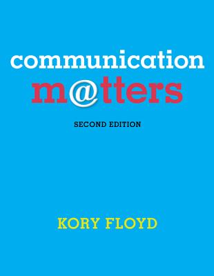 Communication Matters - Floyd, Kory, Dr.