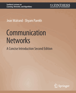 Communication Networks: A Concise Introduction, Second Edition