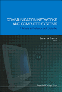 Communication Networks and Computer Systems: A Tribute to Professor Erol Gelenbe