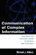 Communication of Complex Information: User Goals and Information Needs for Dynamic Web Information