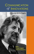 Communication of Innovations: A Journey with Ev Rogers