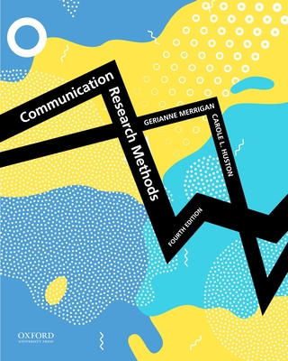 Communication Research Methods - Merrigan, Gerianne, and Huston, Carole