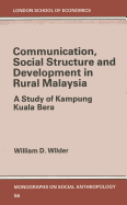 Communication, Social Structure and Development in Rural Malaysia: A Study of Kampung Kuala Bera