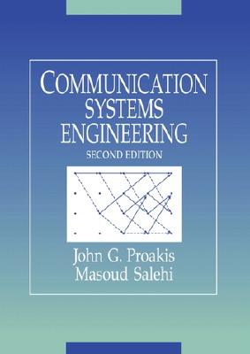 Communication Systems Engineering - Proakis, John, and Salehi, Masoud
