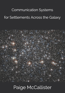 Communication Systems for Settlements Across the Galaxy