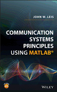 Communication Systems Principles Using MATLAB