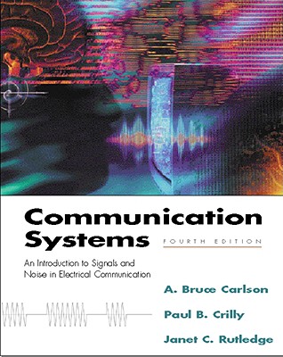 Communication Systems - Carlson, A Bruce, and Crilly, Paul B