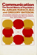 Communication: The Social Matrix of Psychiatry