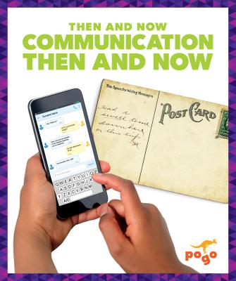Communication Then and Now - Higgins, Nadia