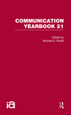 Communication Yearbook 21 - Roloff, Michael (Editor)