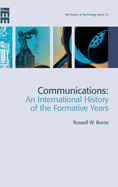 Communications: An International History of the Formative Years