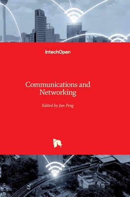 Communications and Networking - Peng, Jun (Editor)