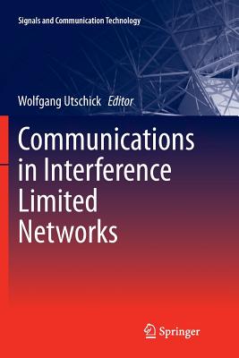 Communications in Interference Limited Networks - Utschick, Wolfgang (Editor)