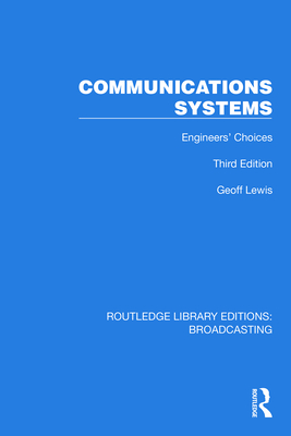 Communications Systems: Engineers' Choices - Lewis, Geoff