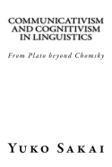 Communicativism and Cognitivism in Linguistics: From Plato Beyond Chomsky