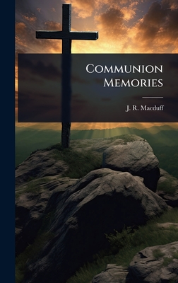 Communion Memories - Macduff, J R