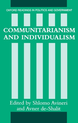 Communitarianism and Individualism - Avineri, Shlomo (Editor), and De-Shalit, Avner (Editor)