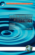 Communities of Practice. Vol. 1: Creating Learning Environments for Educators