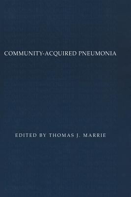 Community-Acquired Pneumonia - Marrie, Thomas J (Editor)